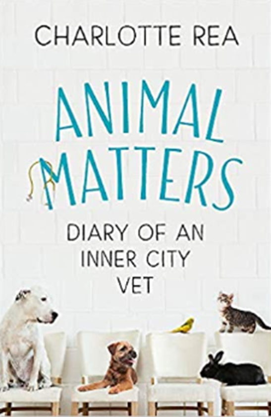 Паперова книга «Animal Matters: Diary of an Inner City Vet », автор Шарлотта Ріа - фото №1