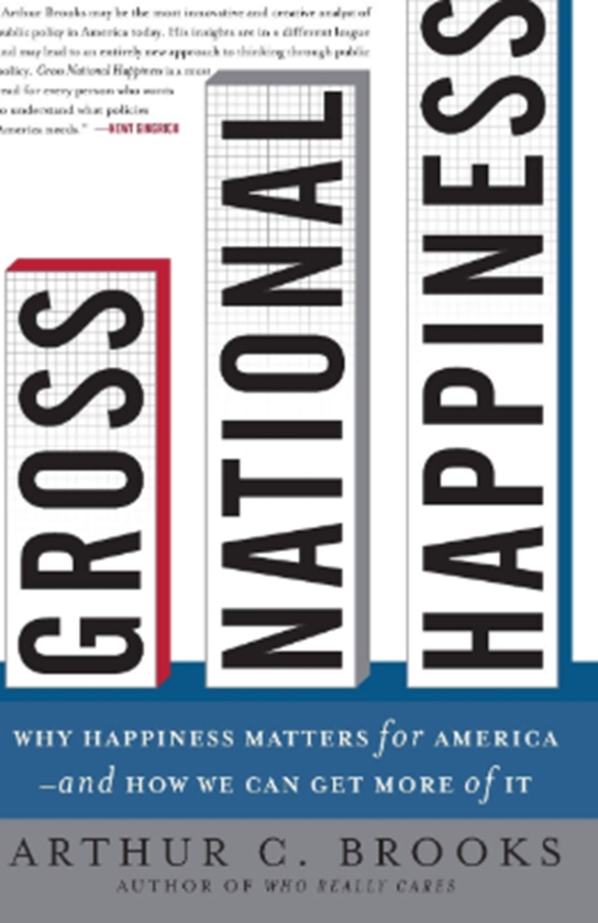 Бумажная книга «Gross National Happiness: Why Happiness Matters for America--and How We Can Get More of It», автор Артур Брукс - фото №1