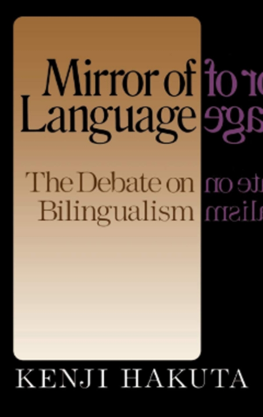 Бумажная книга «The Mirror Of Language: The Debate On Bilingualism», автор Кендзи Хакута - фото №1