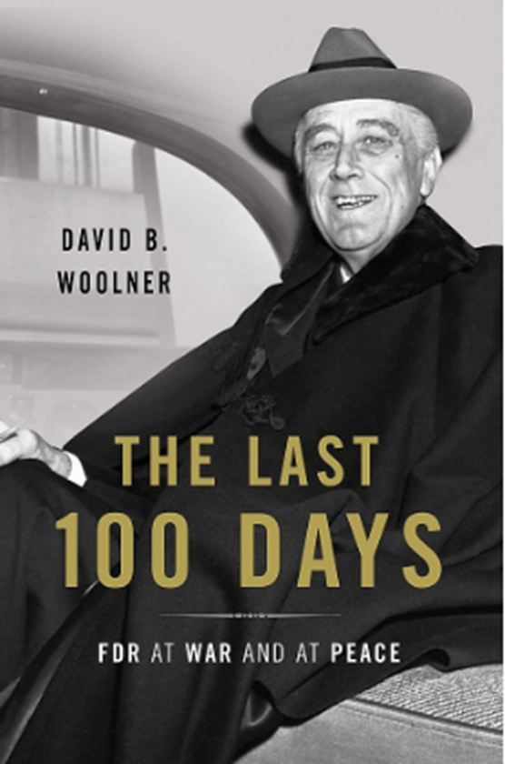 Бумажная книга « The Last 100 Days: FDR at War and at Peace», автор Дэвид Б. Вулнер - фото №1