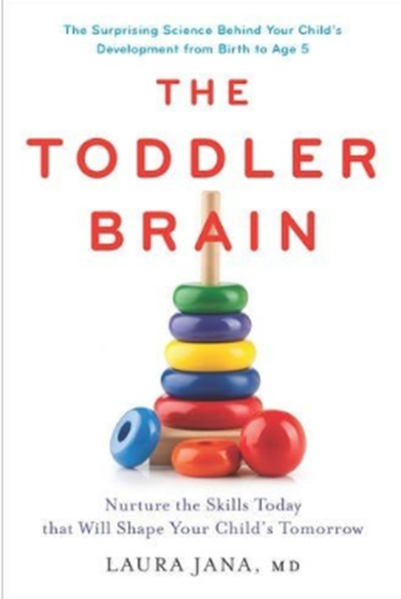 Бумажная книга «The Toddler Brain : Nurture the Skills Today that Will Shape Your Child's Tomorrow», автор Лаура А. Яна - фото №1