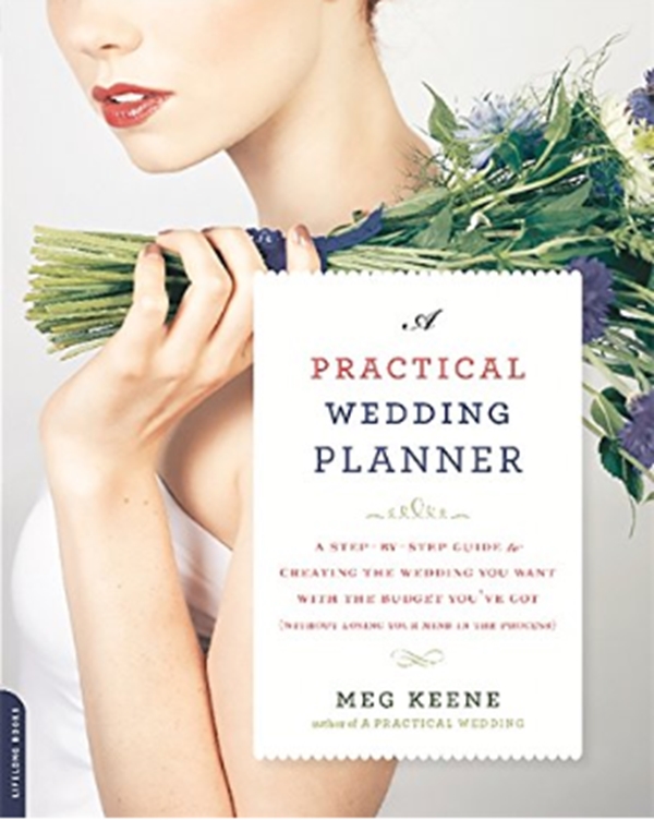 Паперова книга «A Practical Wedding Planner : A Step-by-Step Guide to Creating the Wedding You Want with the Budget You've Got without Losing Your Mind in the Process», автор Мег Кін - фото №1