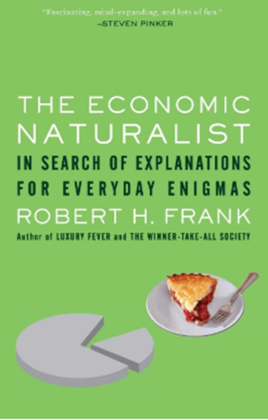Бумажная книга «The Economic Naturalist: In Search of Explanations for Everyday Enigma», автор Роберт Франк - фото №1