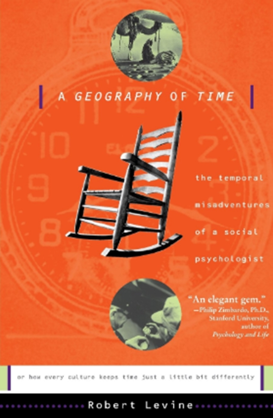 Бумажная книга «A Geography Of Time : On Tempo, Culture, And The Pace Of Life», автор Роберт Левайн - фото №1