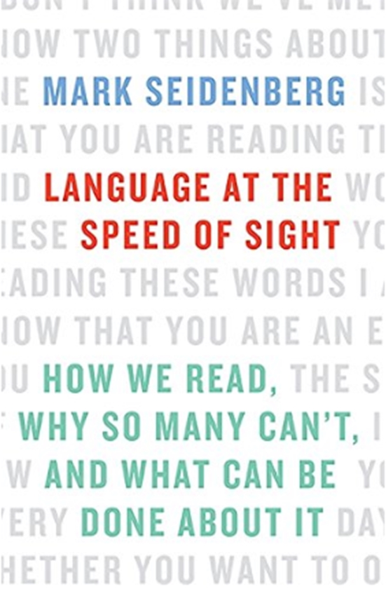 Бумажная книга «Language at the Speed of Sight : How We Read, Why So Many Can't, and What Can Be Done About It», автор Марк Сейденберг - фото №1