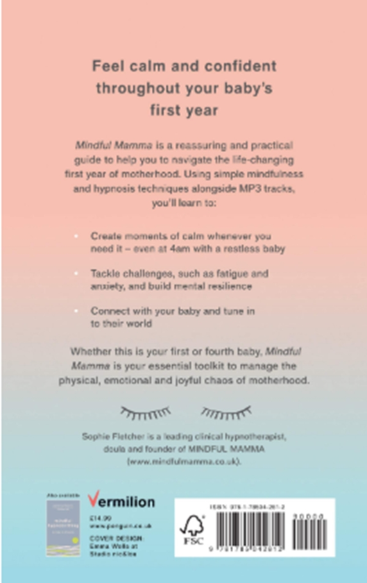 Паперова книга « Mindful Mamma : Mindfulness and Hypnosis Techniques for a Calm and Confident First Year», автор Софі Флетчер - фото №1