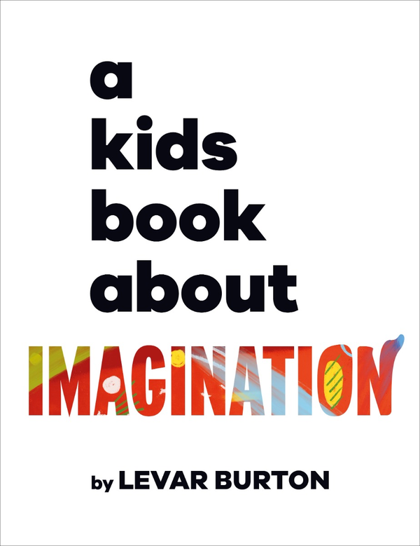 Бумажная книга «A Kids Book About Imagination», автор Левар Бертон - фото №1