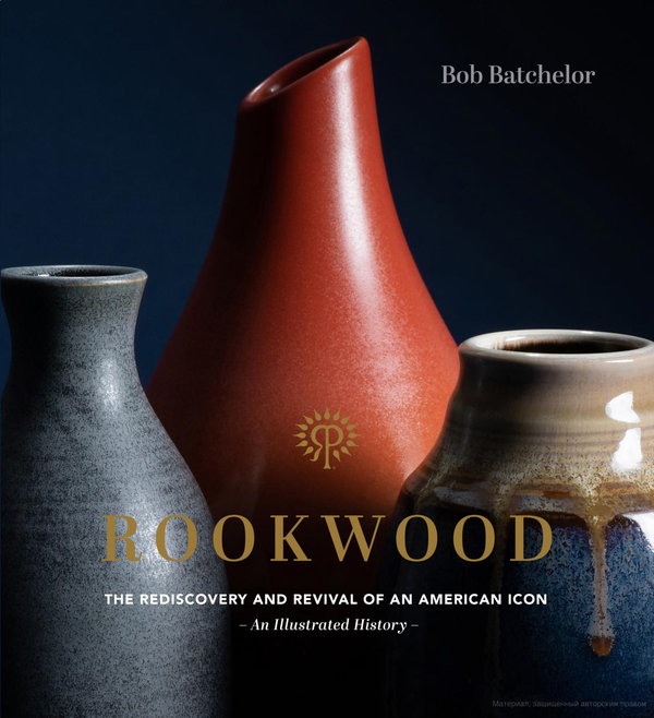 Бумажная книга «Rookwood. The Rediscovery and Revival of an American Icon--An Illustrated History», автор Боб Батчелор - фото №1