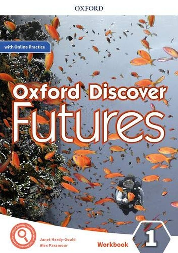 Бумажная книга «Oxford Discover Futures Level 1 Workbook with Online Practice», авторов Джанет Харди-Гулд, Алекс Парамур - фото №1