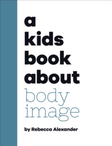 Паперова книга «A Kids Book About Body Image», автор Ребекка Олександр - фото №1