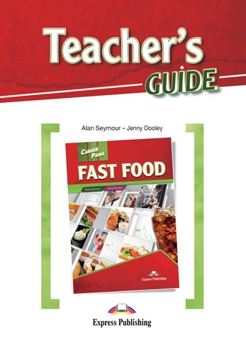 Бумажная книга «Career Paths. Fast Food. Teacher's Guide», авторов Алан Сеймур, Дженни Дули - фото №1