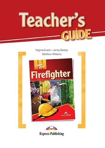 Бумажная книга «Career Paths. Firefighter. Teacher's Guide», авторов Вирджиния Эванс, Дженни Дули - фото №1