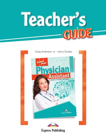 [object Object] «Career Paths. Physician Assistant. Teacher's Guide», авторов Вирджиния Эванс, Дженни Дули, Крейг Андерсон - фото №1
