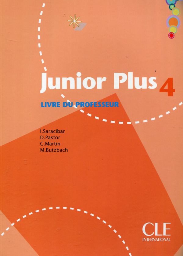 Паперова книга «Junior Plus 4 - Livre du professeur», авторів Інмакулада Сарасібар, Мішель Буцбах, Кармен Мартін, Долорес Пастор - фото №1