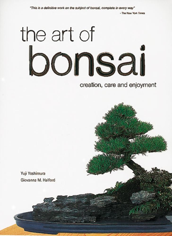 Бумажная книга «The Art of Bonsai: Creation, Care and Enjoyment», авторов Юджи Ешимура, Джованна М. Хэлфорд - фото №1
