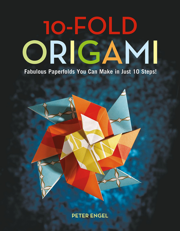Паперова книга «10-Fold Origami», автор Пітер Енгель - фото №1