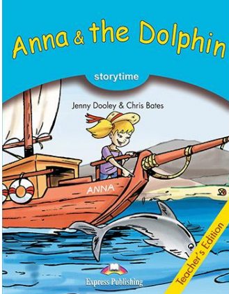 Паперова книга «Anna & The Dolphin. Teachers Edition (+ Cross-Platform Application)», авторів Дженні Дулі, Кріс Бейтс - фото №1