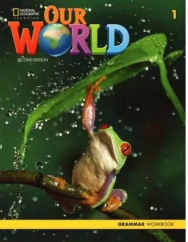 [object Object] «Our World 1. 2nd Edition. Grammar Workbook», авторів Діана Пінклі, Габріель Прітчард, Роб Свед, Кейт Корі-Райт - фото №1