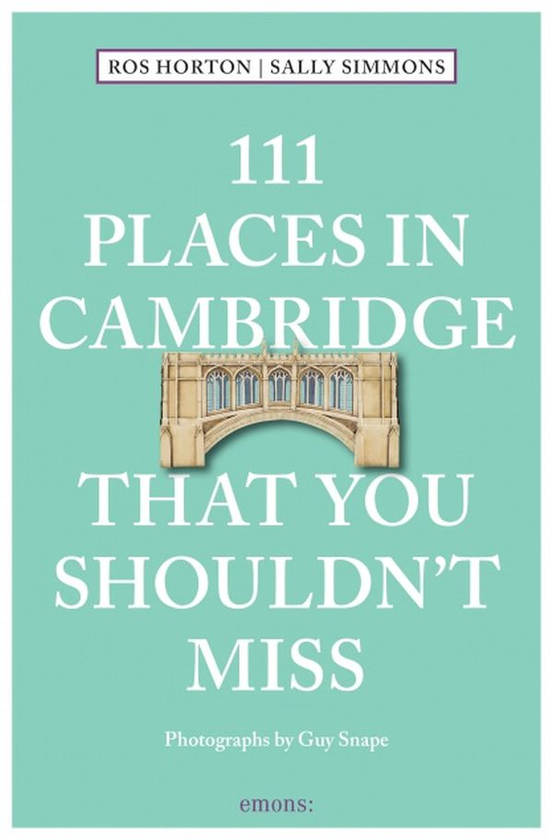Бумажная книга «111 Places in Cambridge That You Shouldn't Miss», авторов Розалинд Хортон, Салли Симмонс - фото №1