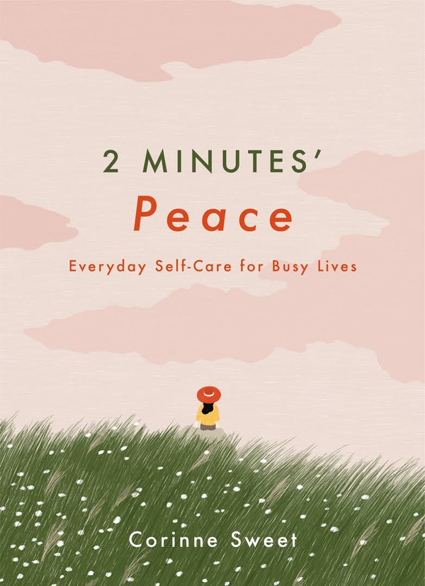 Паперова книга «2 Minutes' Peace. Everyday Self-Care for Busy Lives», автор Корінн Світ - фото №1