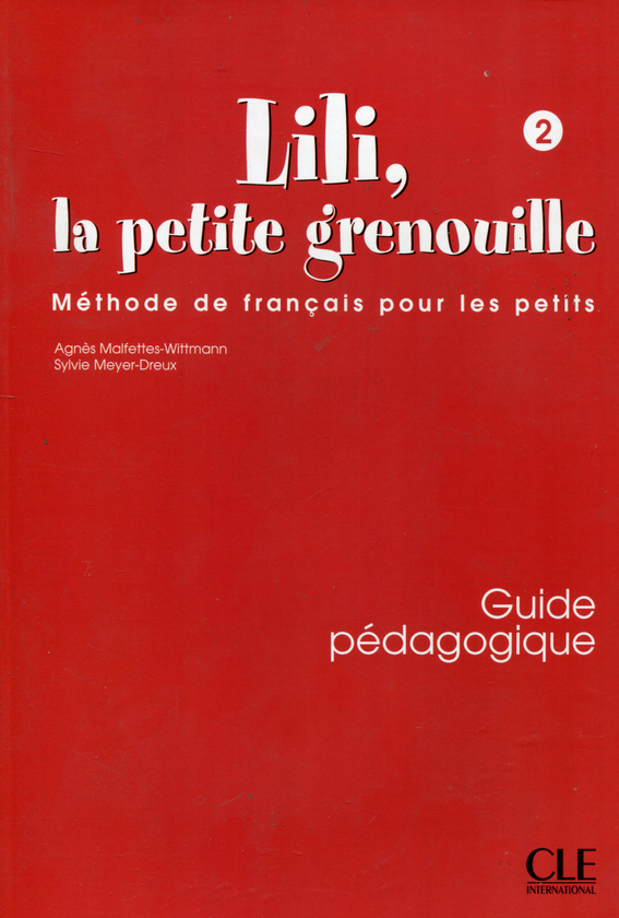 Бумажная книга «Lili, la petite grenouille 2 - Guide pédagogique», авторов Сильви Мейер-Дре, Агнес Виттман-Малфеттес - фото №1