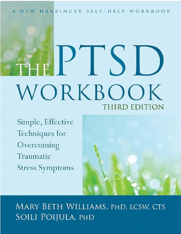 Бумажная книга «PTSD Workbook. Simple, Effective Techniques for Overcoming Traumatic Stress Symptoms», авторов Мэри Бет Уильямс, Сойли Пойюла - фото №1