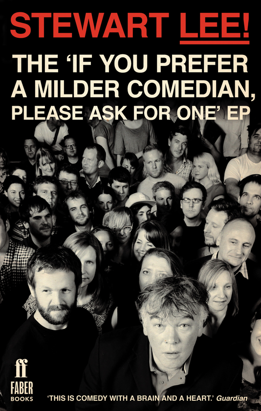Паперова книга «Stewart Lee! The 'If You Prefer a Milder Comedian Please Ask For One' EP», автор Стюарт Лі - фото №1