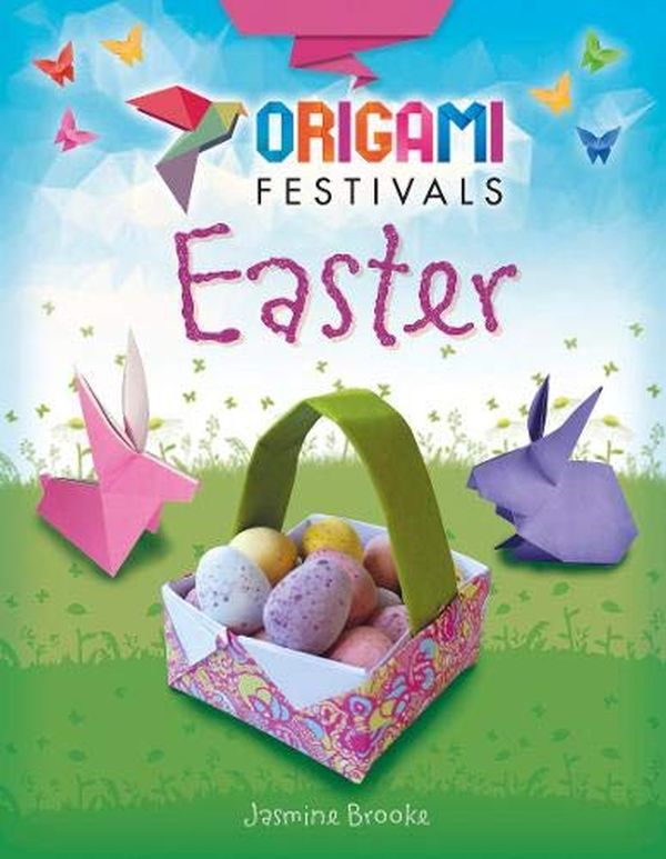 Паперова книга «Origami Festivals: Easter», автор Жасмiн Брук - фото №1