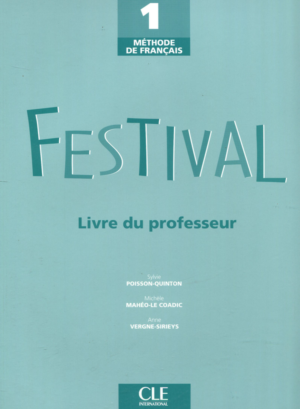 Бумажная книга «Festival 1 - Livre du professeur», авторов Мишель Махео-Ле Кодик, Сильви Пуассон-Куинтон, Энн Верне-Сирис - фото №1