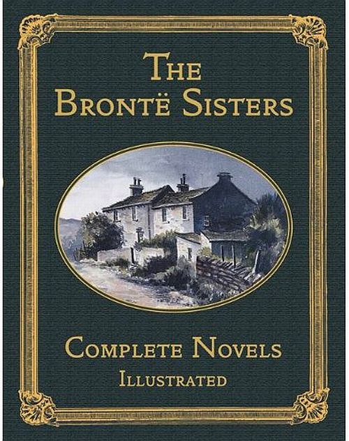 Бумажная книга «The Bronte Sisters. Complete Novels», авторов Шарлотта Бронте, Энн Бронте, Эмили Бронте - фото №1