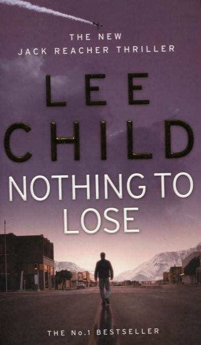 Паперова книга «Nothing to Lose», автор Лі Чайлд - фото №1