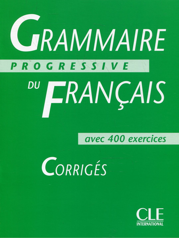 Бумажная книга «Grammaire Progressive du Francais Niveau Avance. Corriges», авторов Мишель Буларе, Жан-Луи Фреро - фото №1