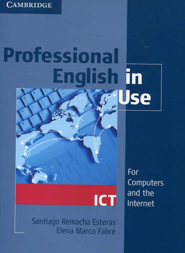 Бумажная книга «Professional English in Use. ICT», авторов Елена Марко Фабро, Сантьяго Реманча Эстерас - фото №1