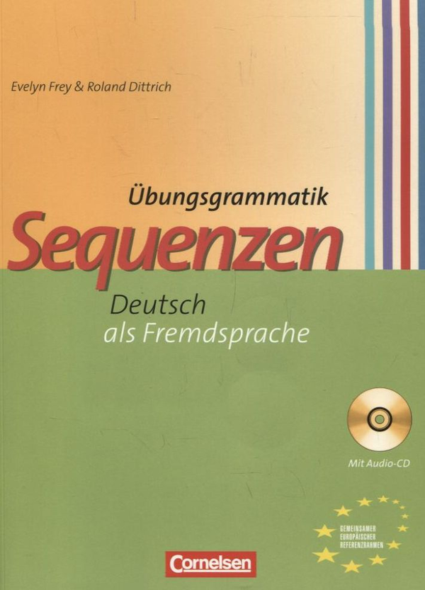 Бумажная книга «Sequenzen Ubungsgrammatik. Deutsch als Fremdsprache (+ CD-ROM)», авторов Эвелин Фрей, Роланд Диттрих - фото №1