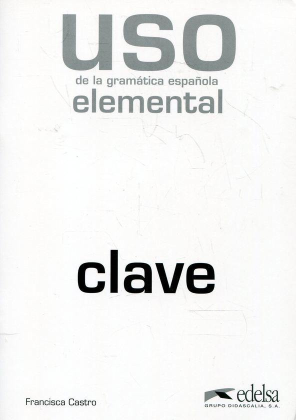 Паперова книга «Uso de la gramatica espanola. Nivel elemental. Clave», автор Франциска Кастро - фото №1