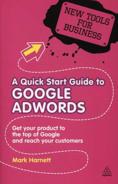 Бумажная книга «A Quick Start Guide to Google AdWords», автор Марк Харнетт - фото №1