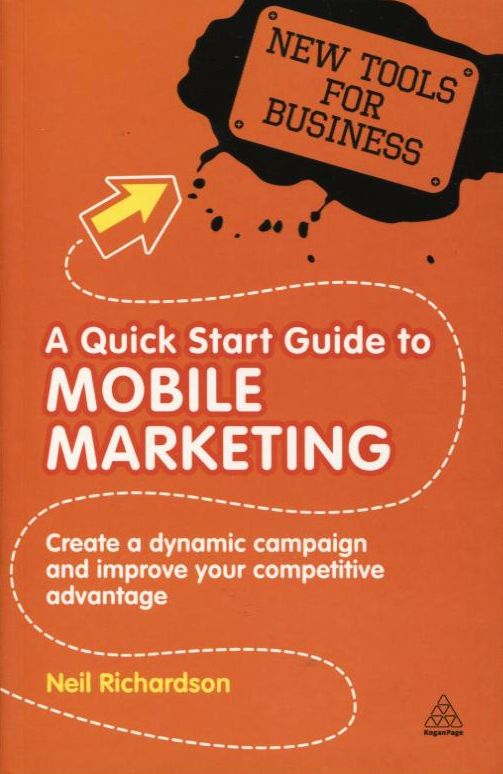 Паперова книга «A Quick Start Guide to Mobile Marketing», автор Ніл Річардсон - фото №1