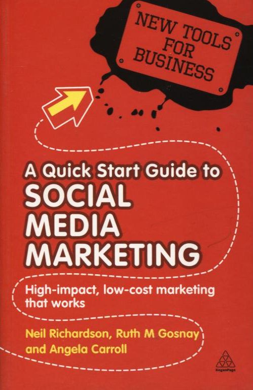 Бумажная книга «A Quick Start Guide to Social Media Marketing», авторов Нил Ричардсон, Рут М. Госней, Энджела Кэрролл - фото №1