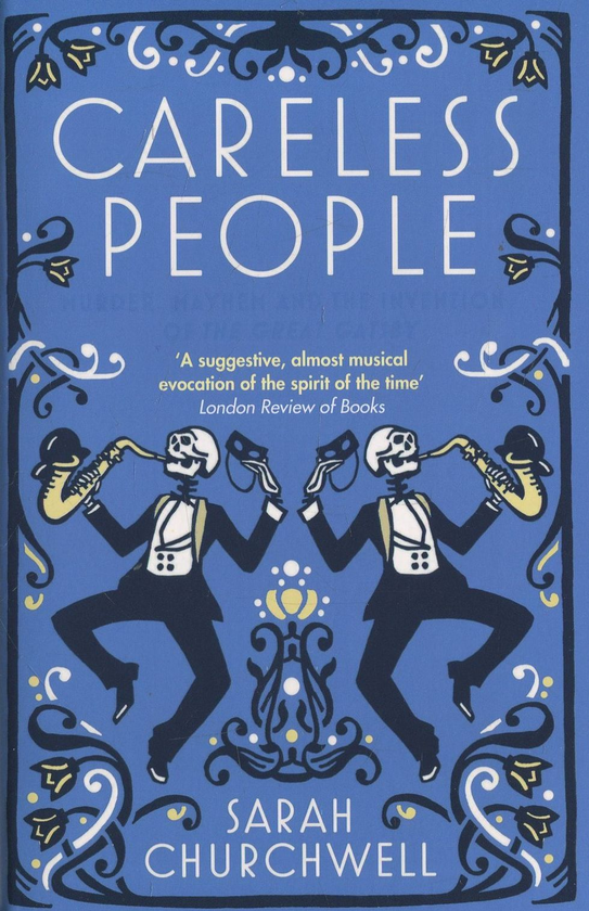 Паперова книга «Careless People: Murder, Mayhem and the Invention of The Great Gatsby», автор Сара Черчвелл - фото №1