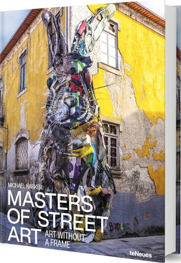 Бумажная книга «Masters of Street Art: Art Without A Frame», авторов Майкл Харкер, Сюзанна Бэумлер - фото №1