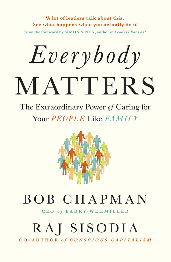 Бумажная книга «Everybody Matters. The Extraordinary Power of Caring for Your People Like Family», авторов Радж Сисодиа, Боб Чепмен - фото №1