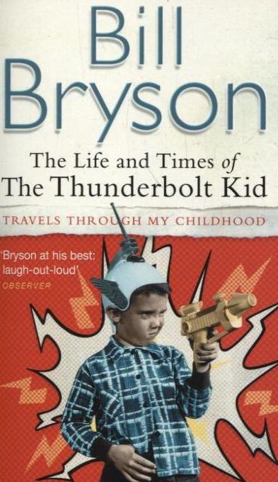 Бумажная книга «The Life and Times of the Thunderbolt Kid», автор Билл Брайсон - фото №1