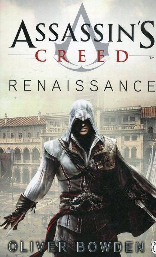 ●THE ASSASSINZ Книга «Assassin's Creed. Renaissance» – Олівер Боуден, купити за