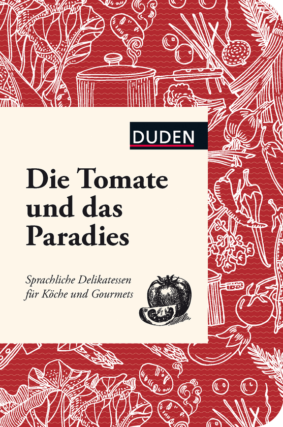 Паперова книга «Die Tomate und das Paradies: Sprachliche Delikatessen für Köche und Gourmets» - фото №1