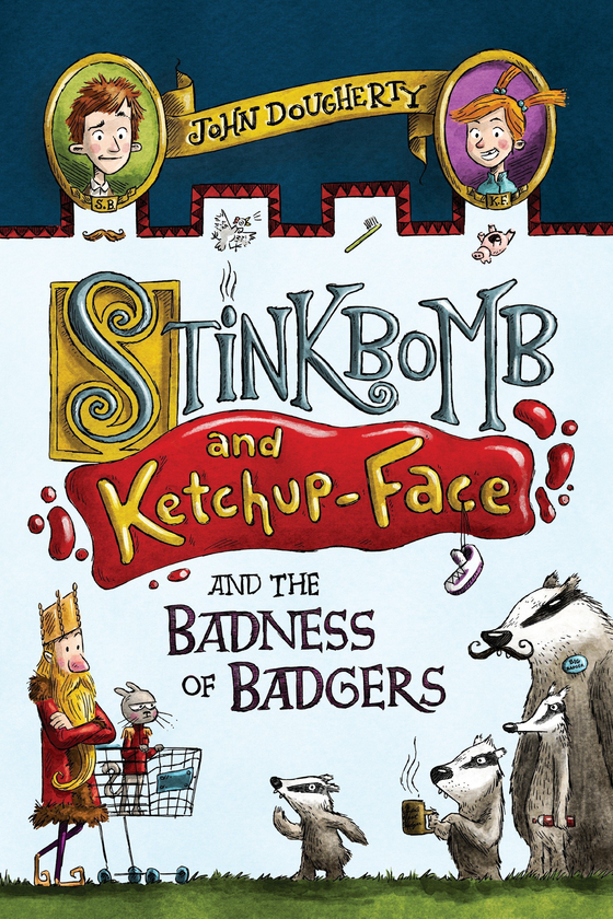 Бумажная книга «Stinkbomb & Ketchup-Face and the Badness of Badgers», автор Джон Догерти - фото №1