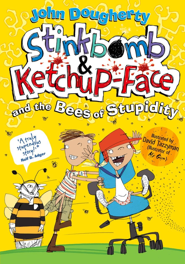 Бумажная книга «Stinkbomb & Ketchup-Face and the Bees of Stupidity», автор Джон Догерти - фото №1