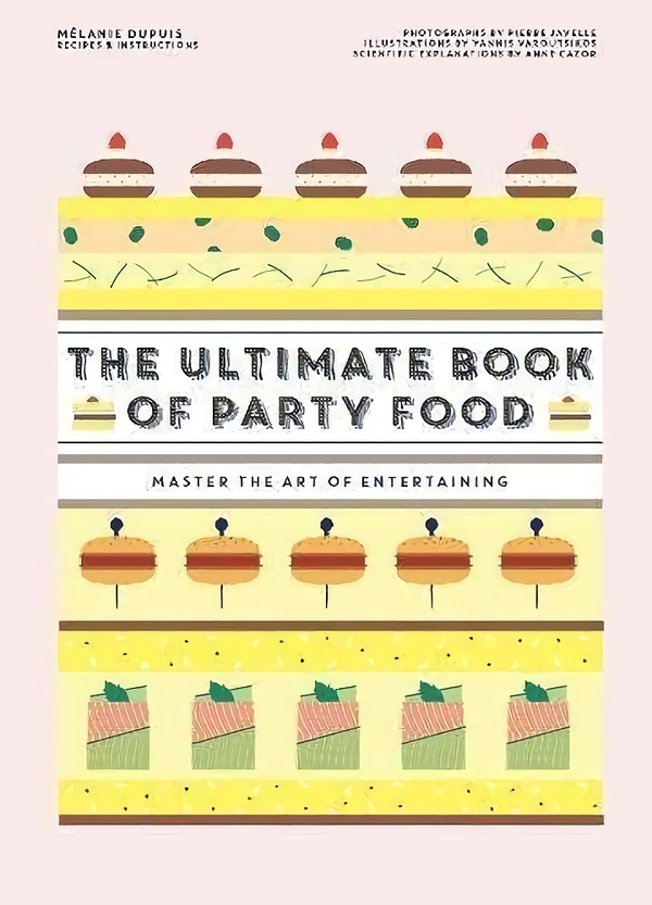 Бумажная книга «Ultimate Book of Party Food», автор Мелани Дюпюи - фото №1