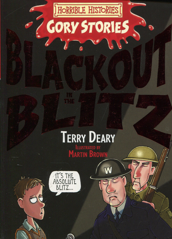 Бумажная книга «Blackout in the Blitz (Horrible Histories Gory Story)», автор Терри Дири - фото №1