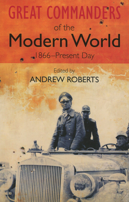 Бумажная книга «The Great Commanders of the Modern World 1866 - Present Day» - фото №1