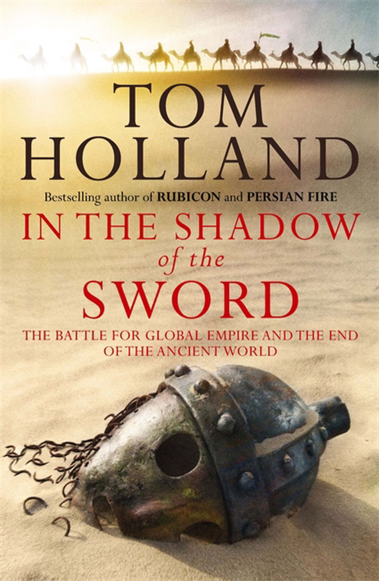 Бумажная книга «In The Shadow Of The Sword: The Battle for Global Empire and the End of the Ancient World», автор Том Холланд - фото №1